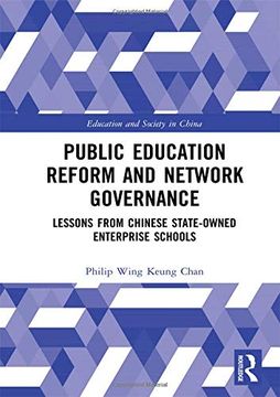 portada Public Education Reform and Network Governance: Lessons From Chinese State-Owned Enterprise Schools (Education and Society in China) 