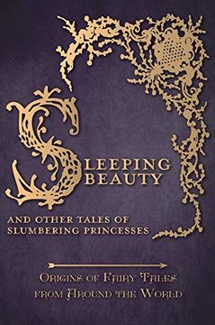 portada Sleeping Beauty - and Other Tales of Slumbering Princesses (Origins of Fairy Tales From Around the World) (en Inglés)