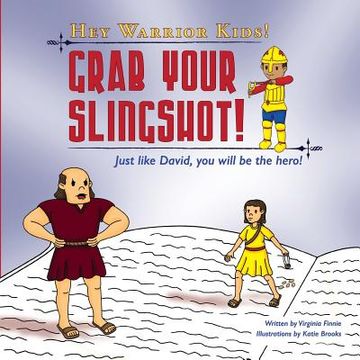 portada Hey Warrior Kids! Grab Your Slingshot!: Just like David, you will be the hero!