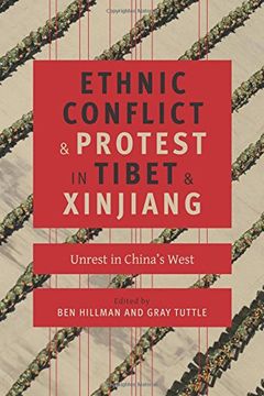 portada Ethnic Conflict and Protest in Tibet and Xinjiang: Unrest in China's West (Studies of the Weatherhead East Asian Institute, Columbia University) 