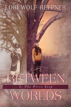 portada Between Worlds 3: The First Step (en Inglés)