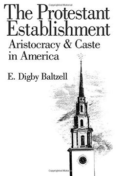 portada The Protestant Establishment: Aristocracy and Caste in America (Aristocracy & Caste in America) (en Inglés)