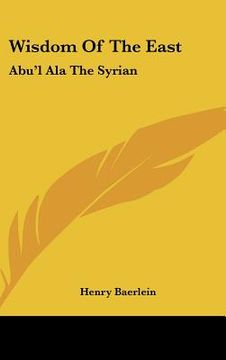 portada wisdom of the east: abu'l ala the syrian (en Inglés)