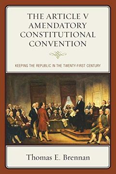 portada The Article v Amendatory Constitutional Convention: Keeping the Republic in the Twenty-First Century 