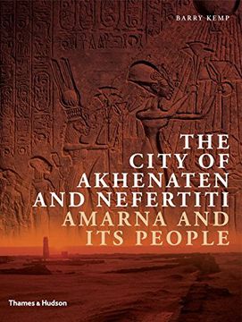 portada The City of Akhenaten and Nefertiti: Amarna and Its People (New Aspects of Antiquity)