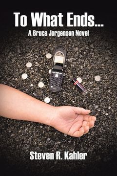 portada To What Ends...: A Bruce Jorgensen Novel (in English)