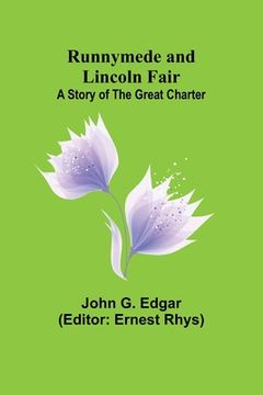portada Runnymede and Lincoln Fair: A Story of the Great Charter (en Inglés)