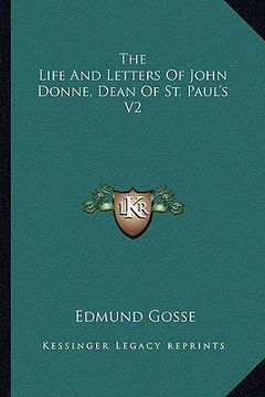 portada the life and letters of john donne, dean of st. paul's v2 (in English)