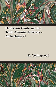 portada Hardknott Castle and the Tenth Antonine Itinerary - Archaelogia 71 (en Inglés)
