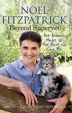 portada Beyond Supervet: How Animals Make us the Best we can be: The new Number 1 Sunday Times Bestseller