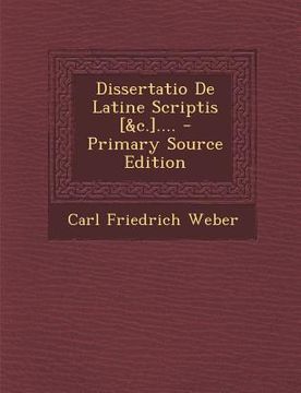 portada Dissertatio De Latine Scriptis [&c.].... - Primary Source Edition (en Latin)