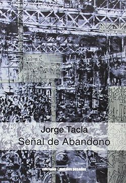 portada Jorge Tacla: Señal de Abandono