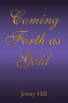 portada Coming Forth as Gold (in English)