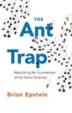 portada The ant Trap: Rebuilding the Foundations of the Social Sciences (Oxford Studies in Philosophy of Science) (en Inglés)