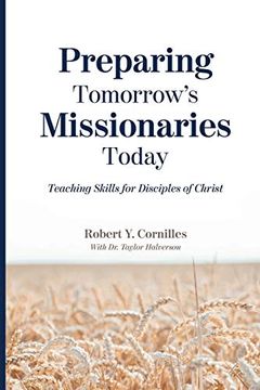 portada Preparing Tomorrow's Missionaries Today: Teaching Skills for Disciples of Christ (in English)