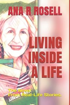 portada Living Inside a Life: The Novel From Real-Life Stories (en Inglés)