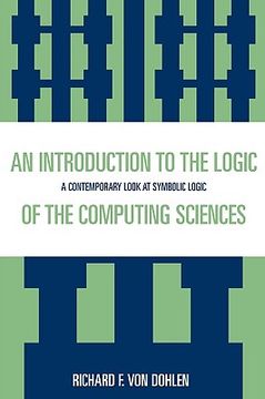 portada an introduction to the logic of the computing sciences: a contemporary look at symbolic logic (in English)