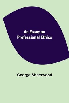 portada An Essay on Professional Ethics (en Inglés)