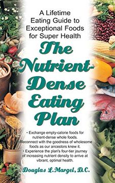 portada The Nutrient-Dense Eating Plan: A Lifetime Eating Guide to Exceptional Foods for Super Health (en Inglés)