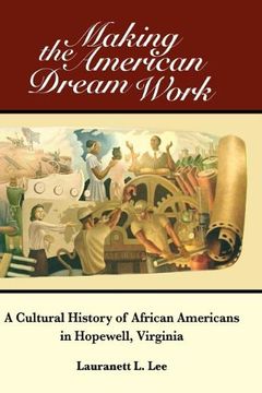 portada Making the American Dream Work: A Cultural History of African Americans in Hopewell, Virginia (in English)