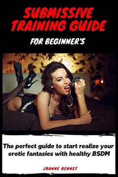 portada Submissive Training Guide for Beginner'Su The Perfect Guide to Start Realize Your Erotic Fantasies With Healthy Bsdm (in English)