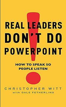 portada Real Leaders Don'T do Powerpoint: How to Speak so People Listen (en Inglés)