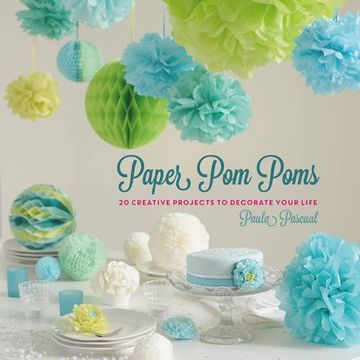portada Paper pom Poms: Creative Projects & Ideas to Decorate Your Life (en Inglés)