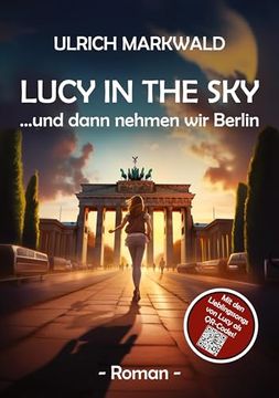 portada Lucy in the sky - und Dann Nehmen wir Berlin de Ulrich Markwald(Tredition Gmbh) (en Alemán)