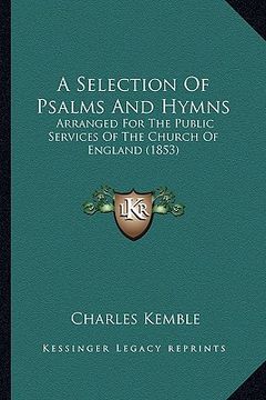 portada a selection of psalms and hymns: arranged for the public services of the church of england (1853) (en Inglés)