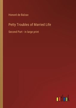 portada Petty Troubles of Married Life: Second Part - in large print (en Inglés)