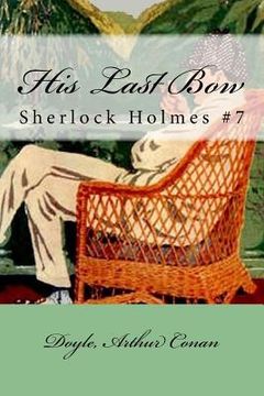 portada His Last Bow: Sherlock Holmes #7 (en Inglés)
