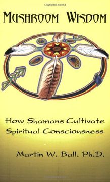 portada Mushroom Wisdom: Cultivating Spiritual Consciousness: Cultivating Spiritual Consciousness With Entheogens (en Inglés)