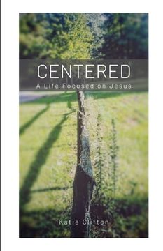 portada Centered: A Life Focused on Jesus (en Inglés)