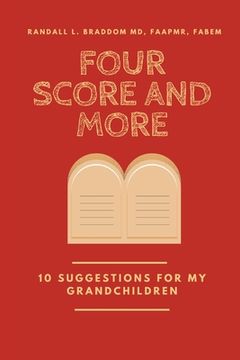 portada Four Score and More: 10 Suggestions for My Grandchildren