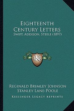 portada eighteenth century letters: swift, addison, steele (1897)