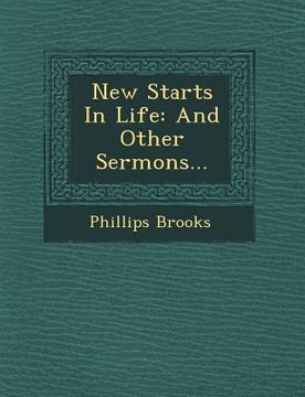 portada New Starts in Life: And Other Sermons...