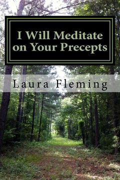 portada I Will Meditate on Your Precepts: 22 Studies in Psalm 119 (in English)
