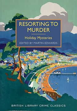 portada Resorting to Murder: Holiday Mysteries (British Library Crime Classics)