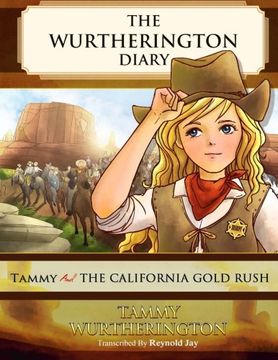 portada Tammy and the California Gold Rush (The Wurtherington Diary) (Volume 4)