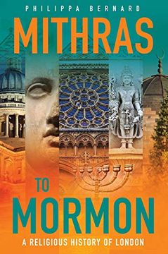 portada Mithras to Mormon: A Religious History of London (en Inglés)