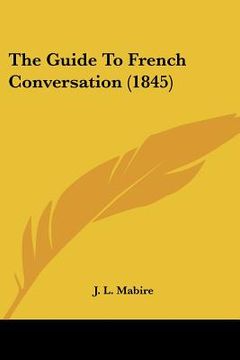 portada the guide to french conversation (1845) (in English)