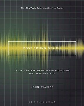 portada Post Sound Design: The Art and Craft of Audio Post Production for the Moving Image (The CineTech Guides to the Film Crafts)