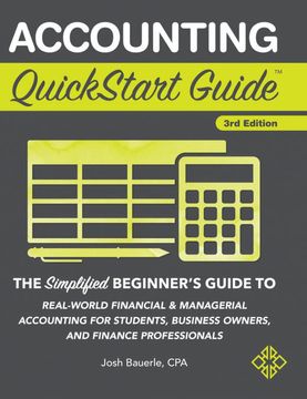 portada Accounting Quickstart Guide: The Simplified Beginner'S Guide to Financial & Managerial Accounting for Students, Business Owners and Finance Professionals (in English)
