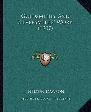 portada goldsmiths' and silversmiths' work (1907) (en Inglés)