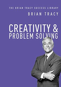 portada Creativity and Problem Solving (The Brian Tracy Success Library) (en Inglés)