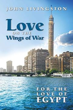 portada Love on the Wings of War: For the Love of Egypt (en Inglés)