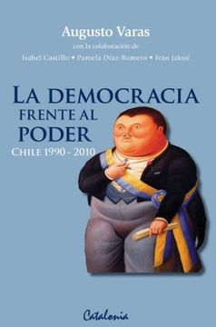 portada La Democracia Frente al Poder. Chile 1990-2010.