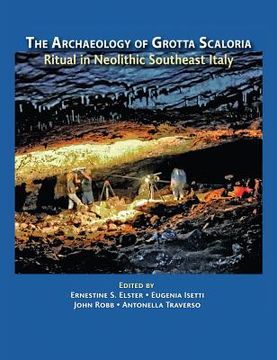 portada The Archaeology of Grotta Scaloria: Ritual in Neolithic Southeast Italy (in English)