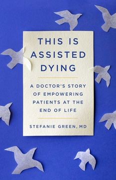 portada This is Assisted Dying: A Doctor'S Story of Empowering Patients at the end of Life (en Inglés)