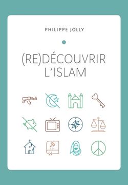 portada (re)Découvrir l'islam: Comprendre l'islam originel à travers le Coran et la tradition prophétique (en Francés)